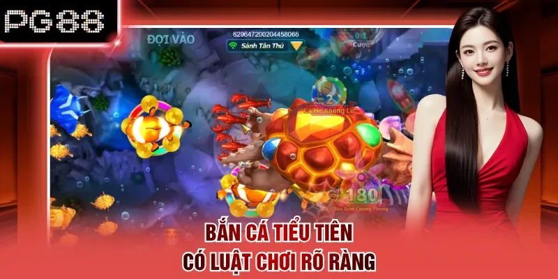 Bắn cá tiểu tiên có luật chơi rõ ràng