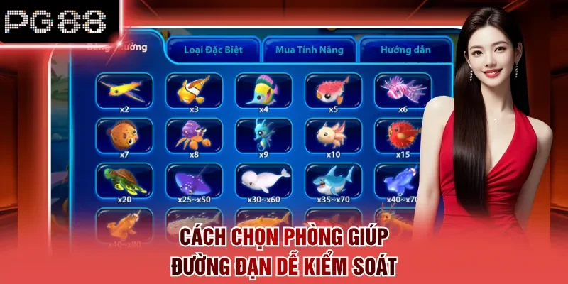 Cách chọn phòng giúp đường đạn dễ kiểm soát
