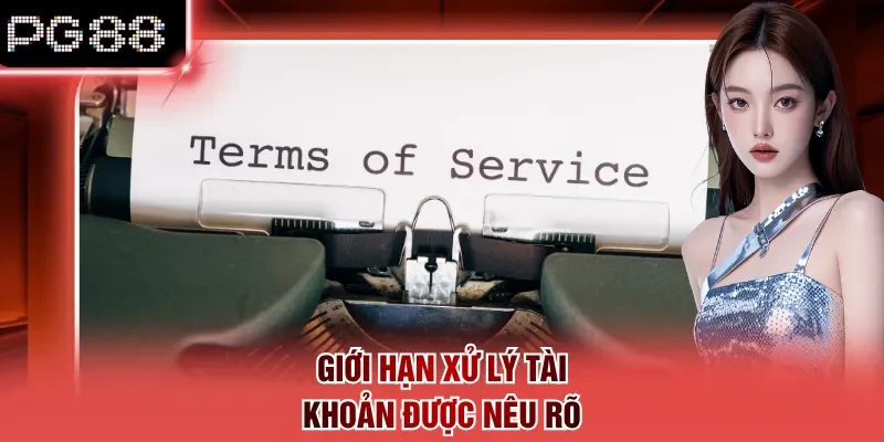 Giới hạn xử lý tài khoản được nêu rõ