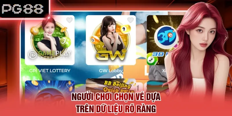 Người chơi chọn vé dựa trên dữ liệu rõ ràng