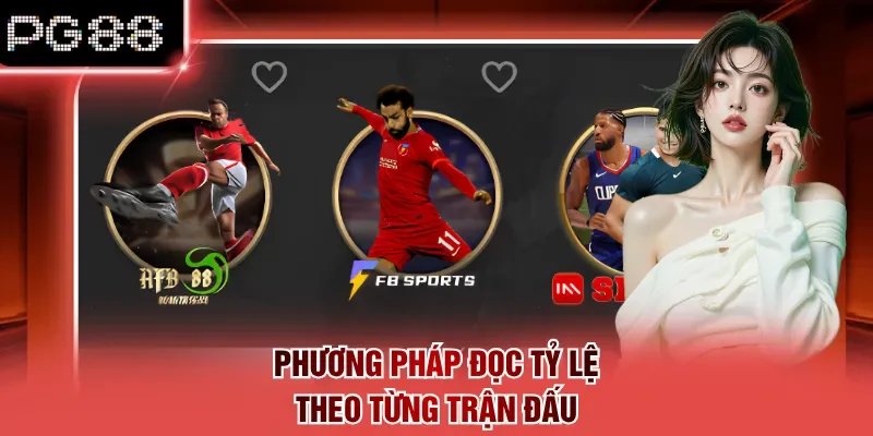 Phương pháp đọc tỷ lệ theo từng trận đấu