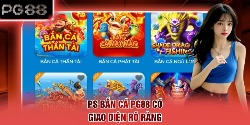 PS bắn cá PG88 có giao diện rõ ràng
