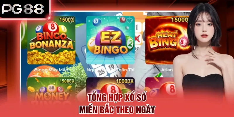 Tổng hợp xổ số miền bắc theo ngày